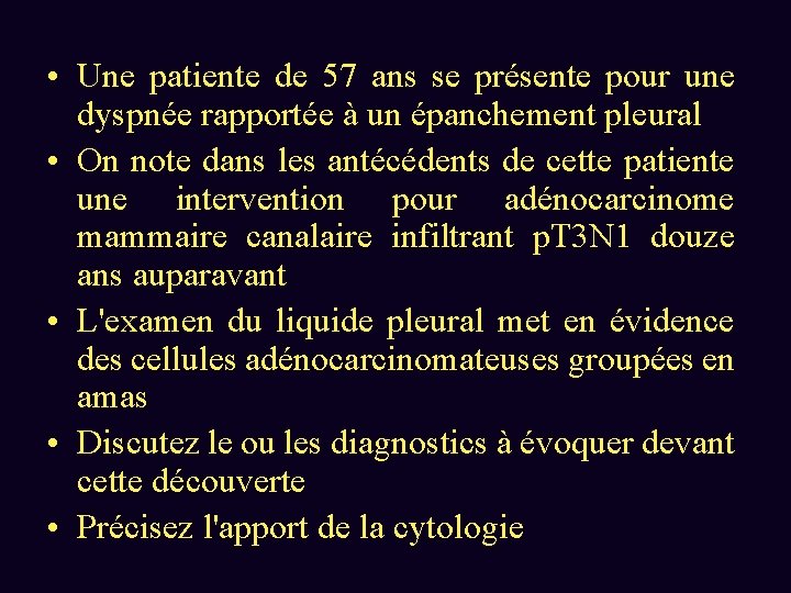  • Une patiente de 57 ans se présente pour une dyspnée rapportée à