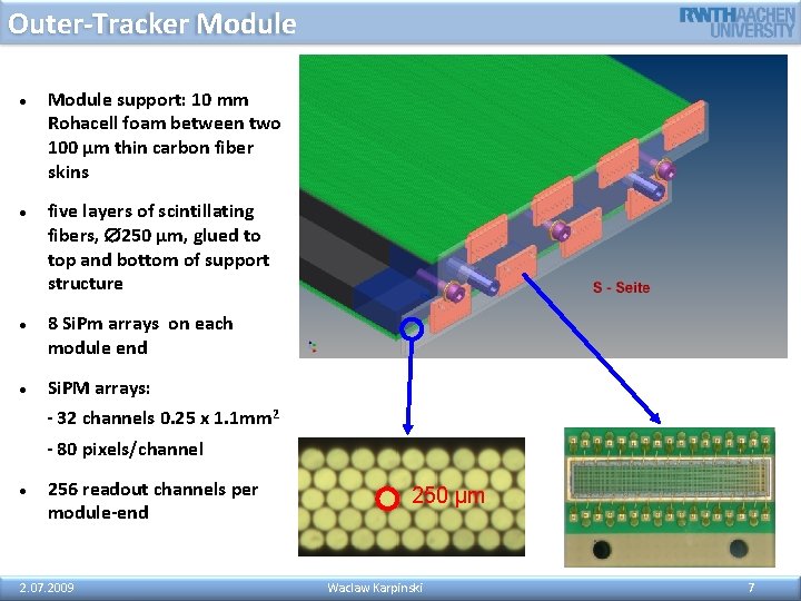 Outer-Tracker Module support: 10 mm Rohacell foam between two 100 µm thin carbon fiber