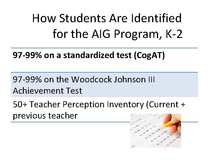 How Students Are Identified for the AIG Program, K-2 97 -99% on a standardized