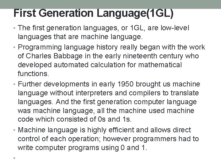 First Generation Language(1 GL) • The first generation languages, or 1 GL, are low-level