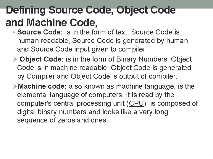 Defining Source Code, Object Code and Machine Code, • Source Code: is in the
