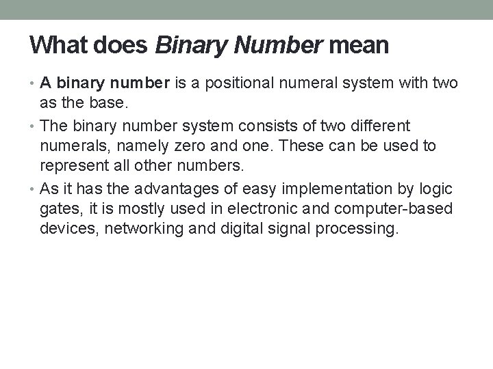 What does Binary Number mean • A binary number is a positional numeral system