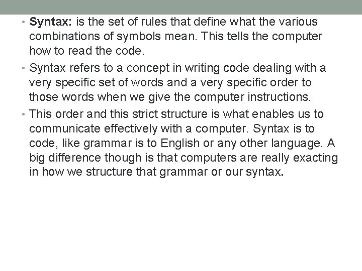  • Syntax: is the set of rules that define what the various combinations