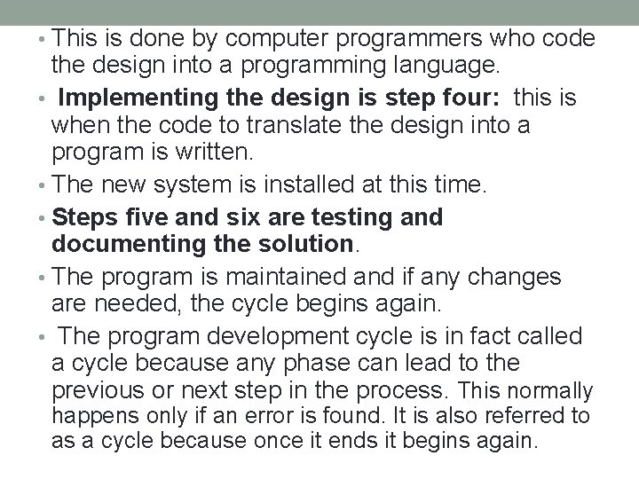  • This is done by computer programmers who code the design into a