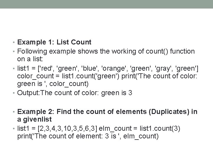  • Example 1: List Count • Following example shows the working of count()