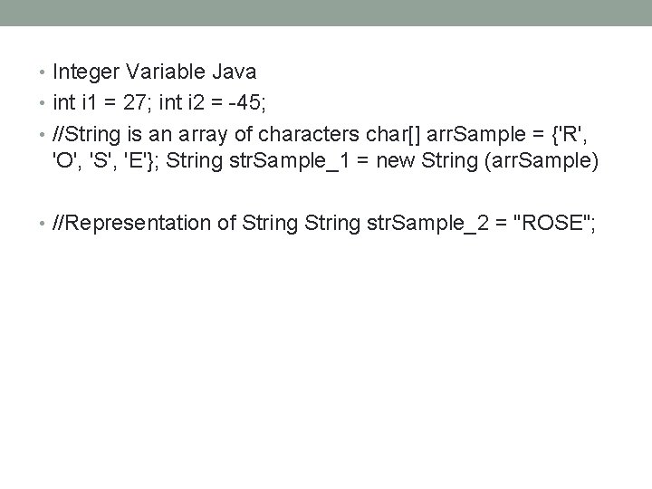 • Integer Variable Java • int i 1 = 27; int i 2