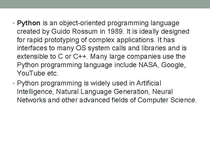  • Python is an object-oriented programming language created by Guido Rossum in 1989.