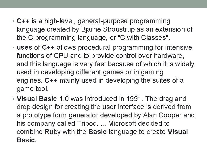  • C++ is a high-level, general-purpose programming language created by Bjarne Stroustrup as