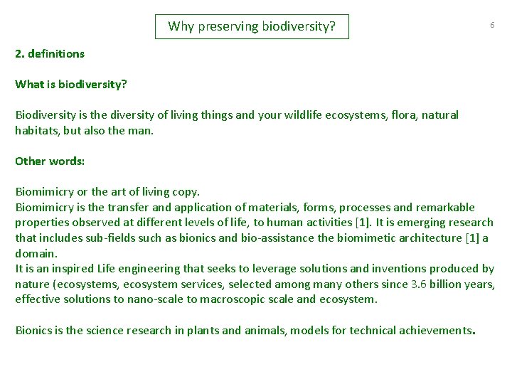 Why preserving biodiversity? 6 2. definitions What is biodiversity? Biodiversity is the diversity of