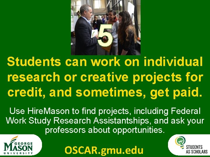 5 Students can work on individual research or creative projects for credit, and sometimes,
