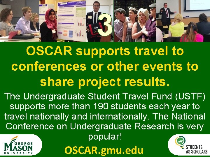 3 OSCAR supports travel to conferences or other events to share project results. The