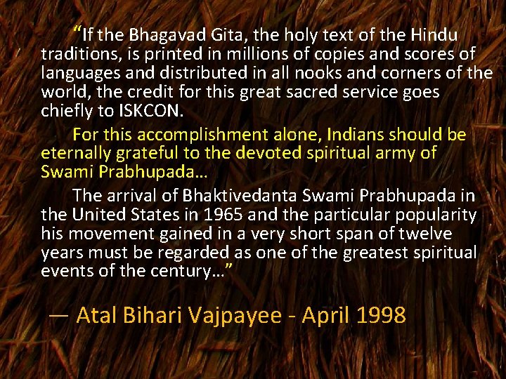 “If the Bhagavad Gita, the holy text of the Hindu traditions, is printed in