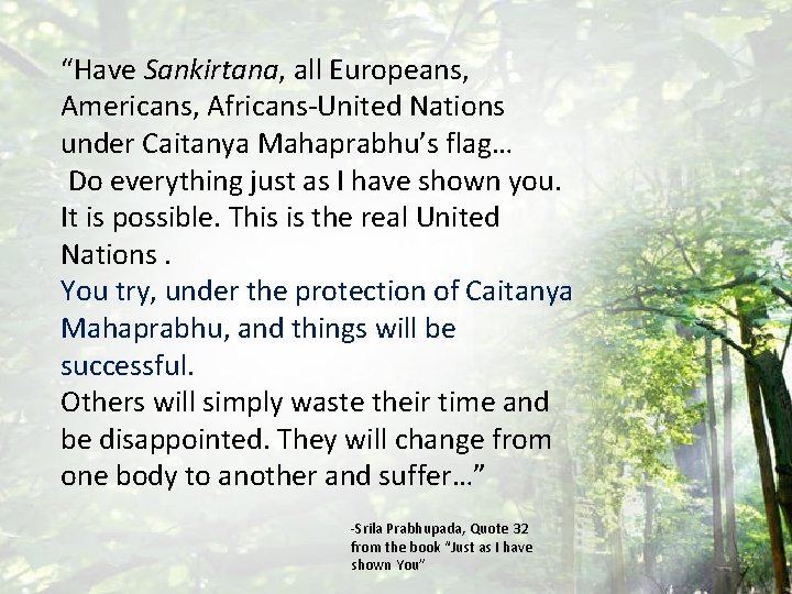 “Have Sankirtana, all Europeans, Americans, Africans-United Nations under Caitanya Mahaprabhu’s flag… Do everything just