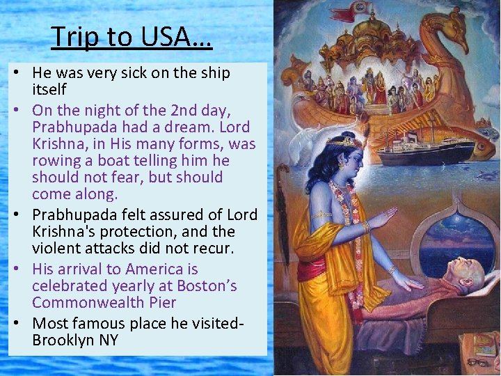 Trip to USA… • He was very sick on the ship itself • On