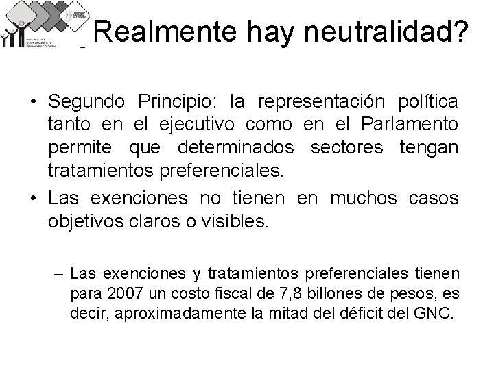 ¿Realmente hay neutralidad? • Segundo Principio: la representación política tanto en el ejecutivo como