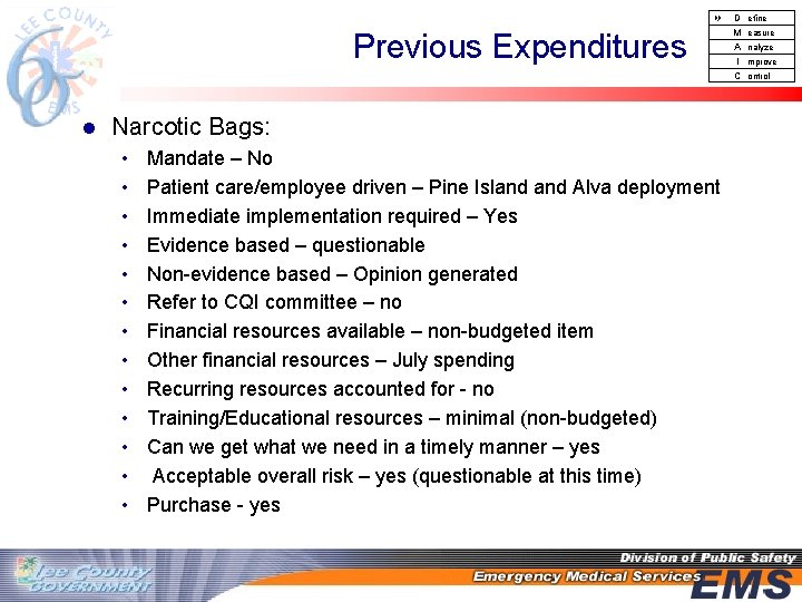  D Previous Expenditures l Narcotic Bags: • • • • Mandate – No