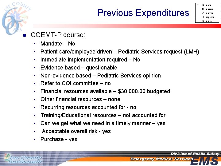  D Previous Expenditures l CCEMT-P course: • • • • Mandate – No