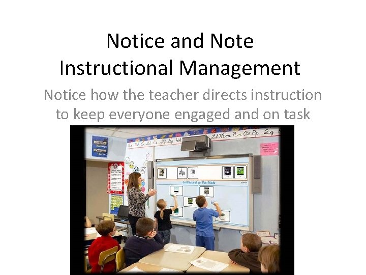 Notice and Note Instructional Management Notice how the teacher directs instruction to keep everyone