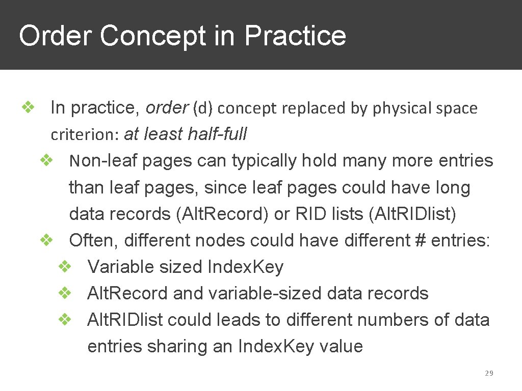 Order Concept in Practice ❖ In practice, order (d) concept replaced by physical space
