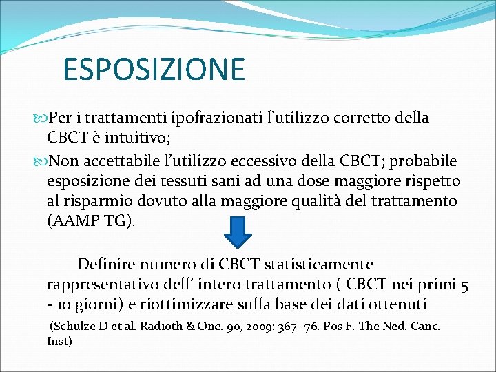 ESPOSIZIONE Per i trattamenti ipofrazionati l’utilizzo corretto della CBCT è intuitivo; Non accettabile l’utilizzo