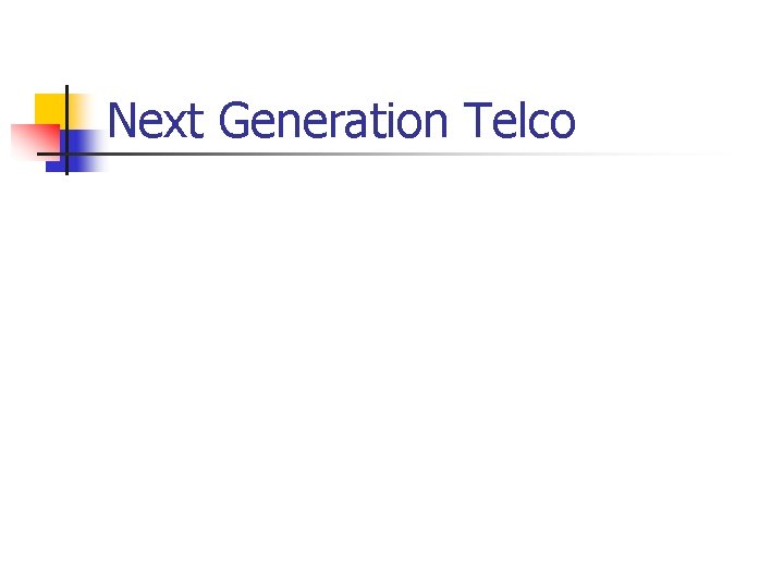 Next Generation Telco 