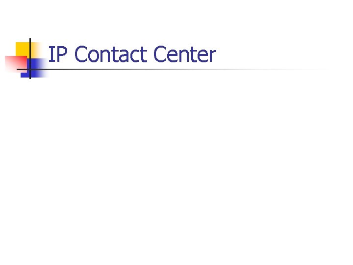IP Contact Center 
