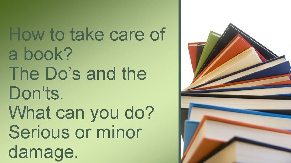 How to take care of a book? The Do’s and the Don'ts. What can