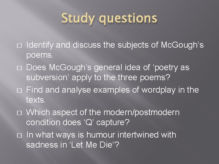 Study questions � � � Identify and discuss the subjects of Mc. Gough’s poems.