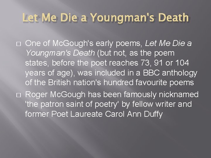 Let Me Die a Youngman's Death � � One of Mc. Gough's early poems,