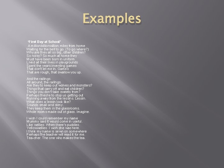 Examples ‘First Day at School’ A millionbillionwillion miles from home Waiting for the bell