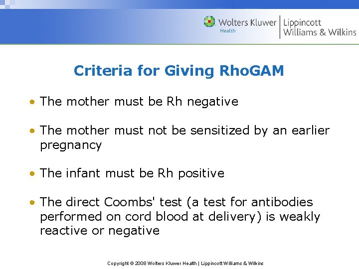 Criteria for Giving Rho. GAM • The mother must be Rh negative • The