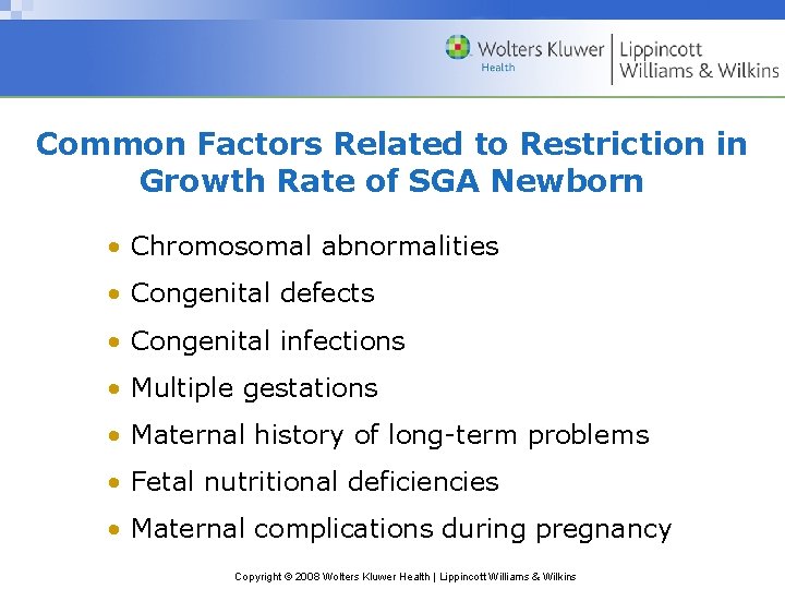 Common Factors Related to Restriction in Growth Rate of SGA Newborn • Chromosomal abnormalities