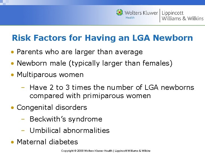 Risk Factors for Having an LGA Newborn • Parents who are larger than average