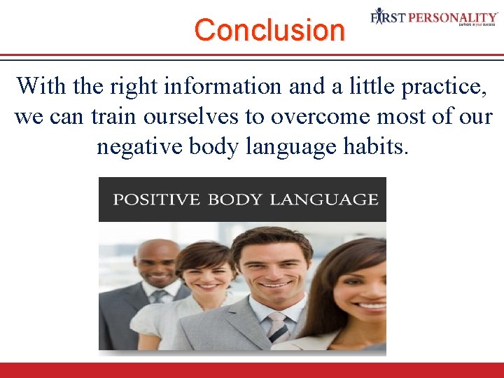 Conclusion With the right information and a little practice, we can train ourselves to