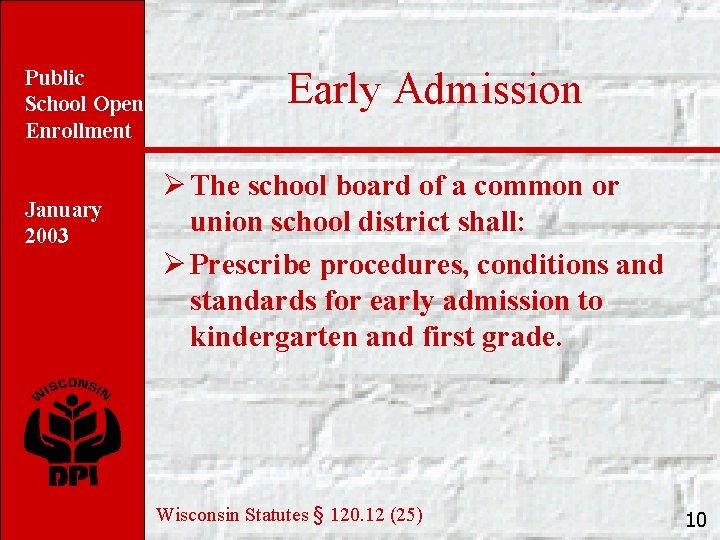 Public School Open Enrollment January 2003 Early Admission Ø The school board of a