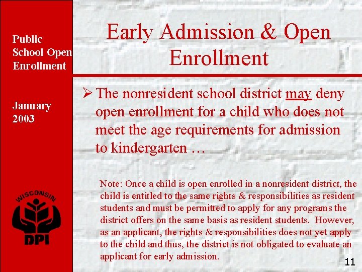 Public School Open Enrollment January 2003 Early Admission & Open Enrollment Ø The nonresident