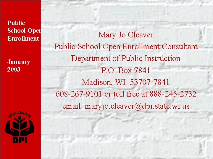 Public School Open Enrollment January 2003 Mary Jo Cleaver Public School Open Enrollment Consultant