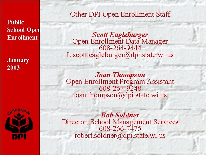 Other DPI Open Enrollment Staff Public School Open Enrollment January 2003 Scott Eagleburger Open