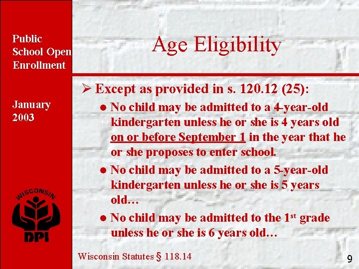 Age Eligibility Public School Open Enrollment Ø Except as provided in s. 120. 12