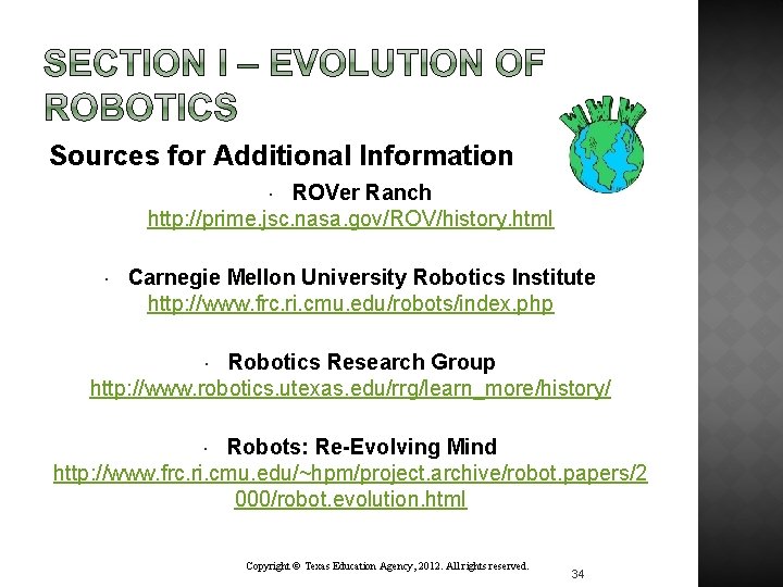 Sources for Additional Information ROVer Ranch http: //prime. jsc. nasa. gov/ROV/history. html Carnegie Mellon