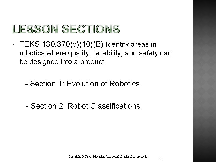  TEKS 130. 370(c)(10)(B) Identify areas in robotics where quality, reliability, and safety can