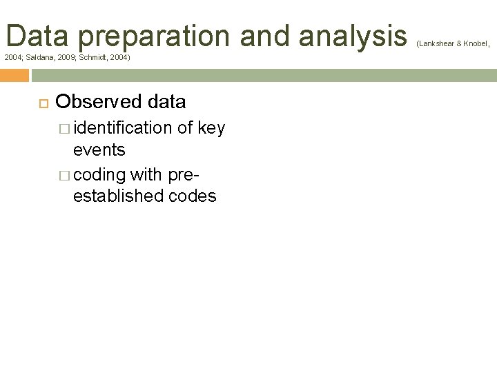 Data preparation and analysis 2004; Saldana, 2009; Schmidt, 2004) Observed data � identification of