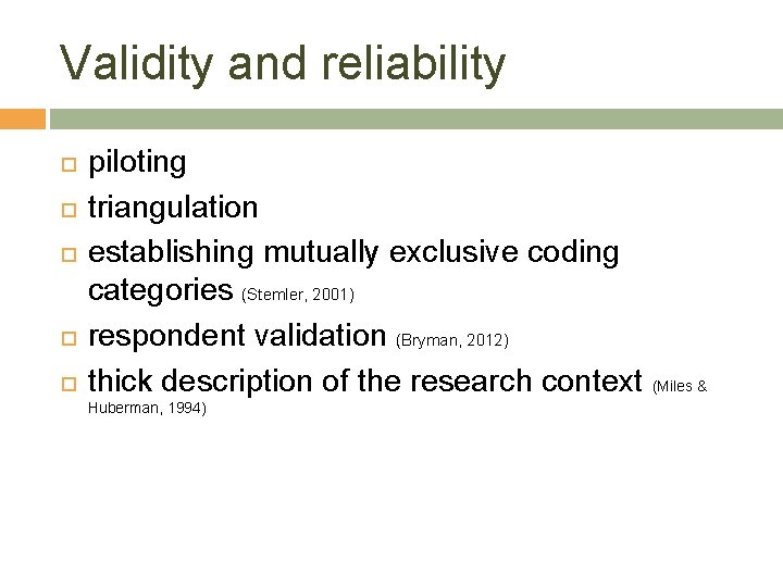 Validity and reliability piloting triangulation establishing mutually exclusive coding categories (Stemler, 2001) respondent validation