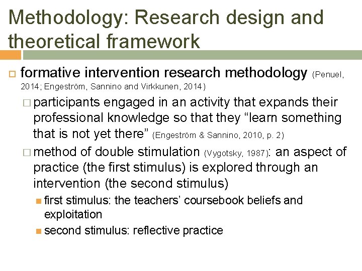 Methodology: Research design and theoretical framework formative intervention research methodology (Penuel, 2014; Engeström, Sannino