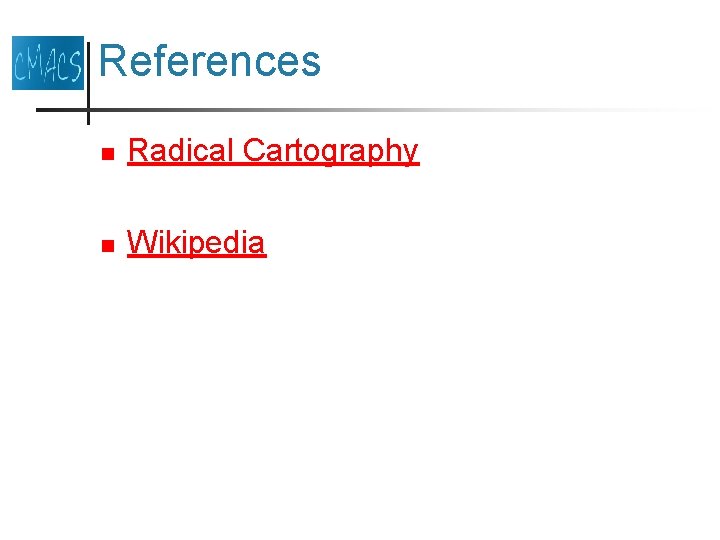 References n Radical Cartography n Wikipedia 