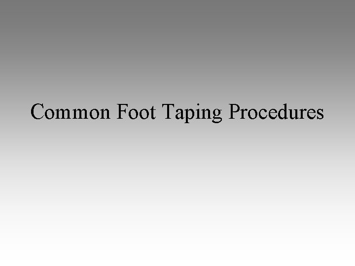 Common Foot Taping Procedures 