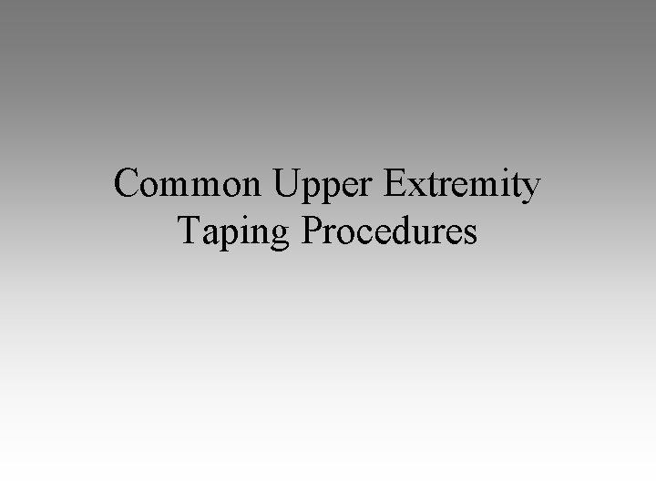 Common Upper Extremity Taping Procedures 