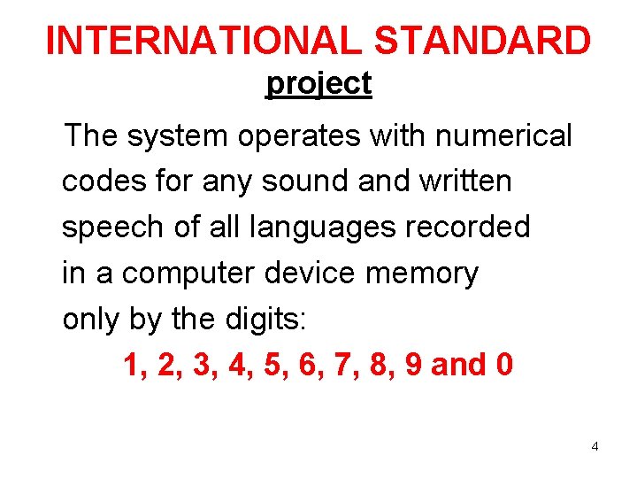 INTERNATIONAL STANDARD project The system operates with numerical codes for any sound and written