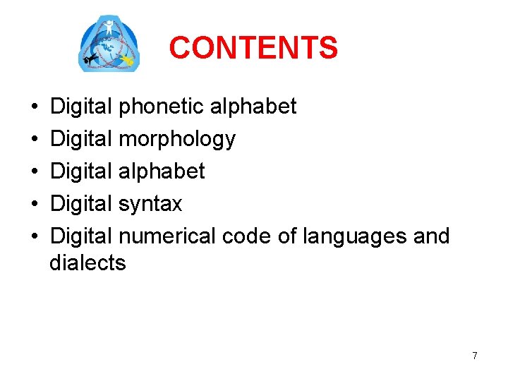 CONTENTS • • • Digital phonetic alphabet Digital morphology Digital alphabet Digital syntax Digital