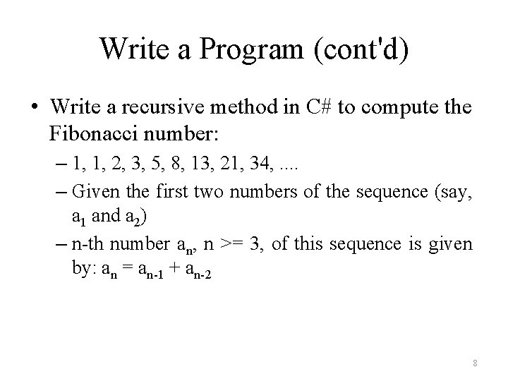 Write a Program (cont'd) • Write a recursive method in C# to compute the